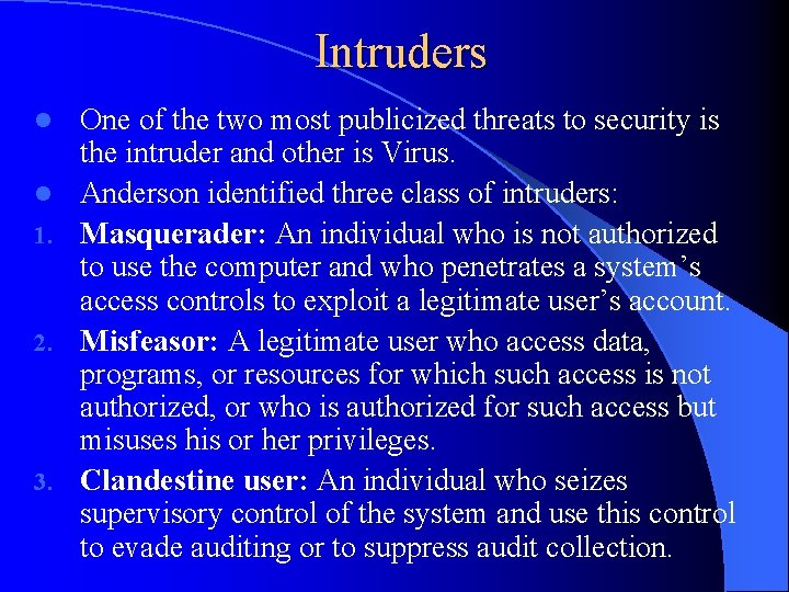 Intruders l l 1. 2. 3. One of the two most publicized threats to