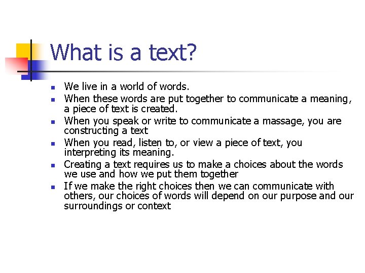 What is a text? n n n We live in a world of words.