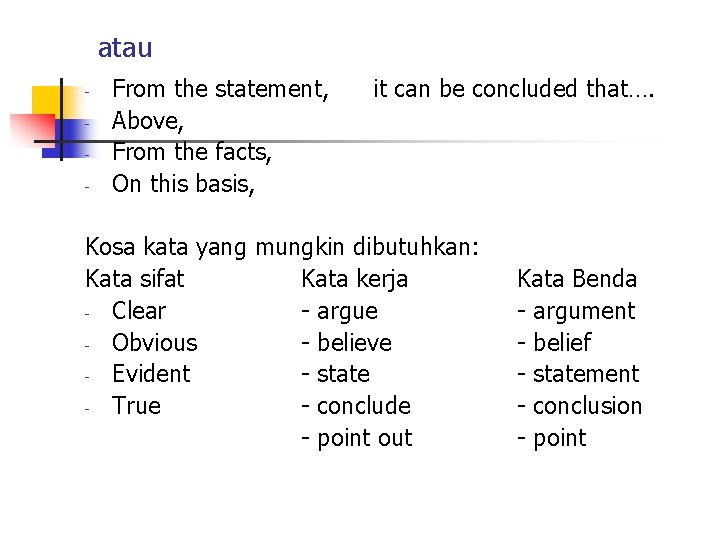 atau - From the statement, Above, From the facts, On this basis, it can