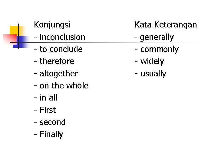 Konjungsi - inconclusion - to conclude - therefore - altogether - on the whole