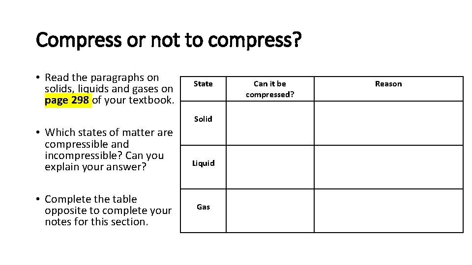 Compress or not to compress? • Read the paragraphs on solids, liquids and gases