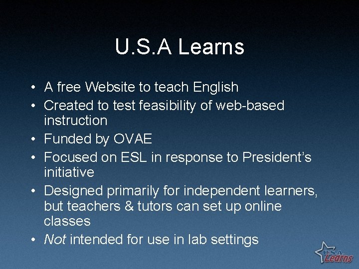 U. S. A Learns • A free Website to teach English • Created to