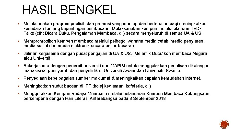 HASIL BENGKEL § Melaksanakan program publisiti dan promosi yang mantap dan berterusan bagi meningkatkan