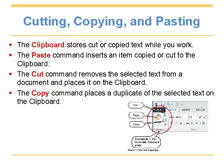 Cutting, Copying, and Pasting § The Clipboard stores cut or copied text while you