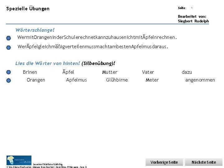 Übungsart: Spezielle Übungen Seite: Titel: Quelle: 9 Bearbeitet von: Siegbert Rudolph Wörterschlange! Wermit. Orangeninder.