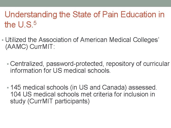 Understanding the State of Pain Education in the U. S. 5 • Utilized the