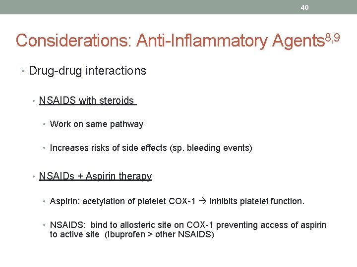 40 Considerations: Anti-Inflammatory Agents 8, 9 • Drug-drug interactions • NSAIDS with steroids •