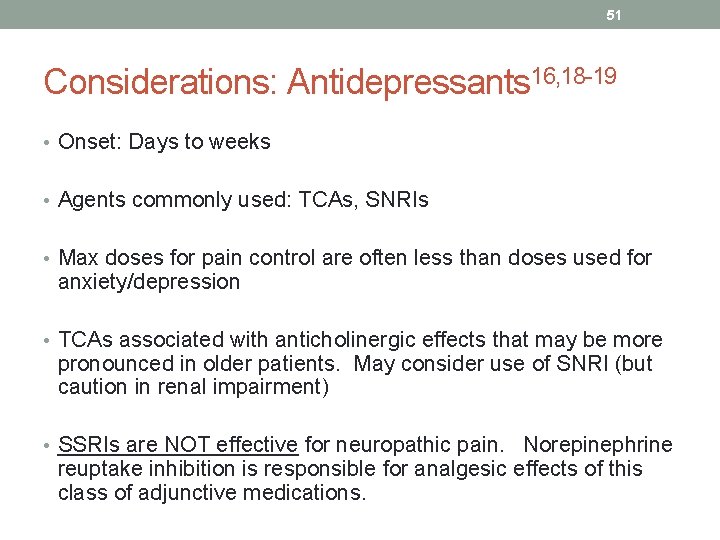 51 Considerations: Antidepressants 16, 18 -19 • Onset: Days to weeks • Agents commonly