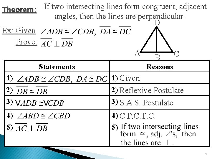 Theorem: Ex: Given Prove: If two intersecting lines form congruent, adjacent angles, then the