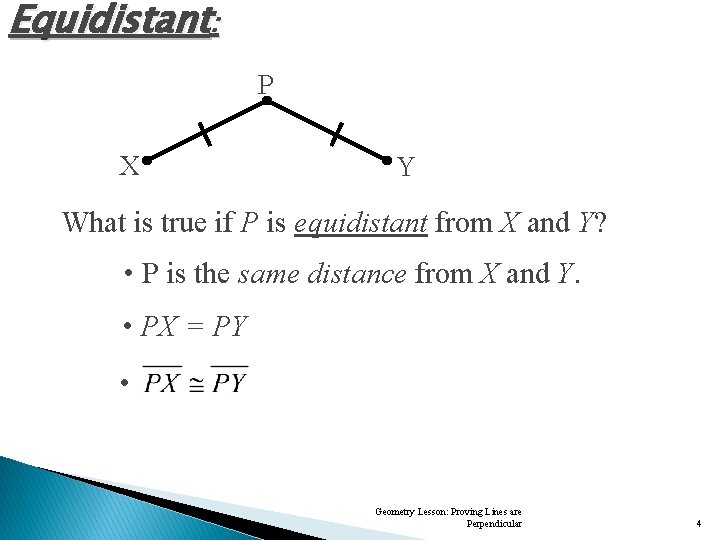 Equidistant: P X Y What is true if P is equidistant from X and