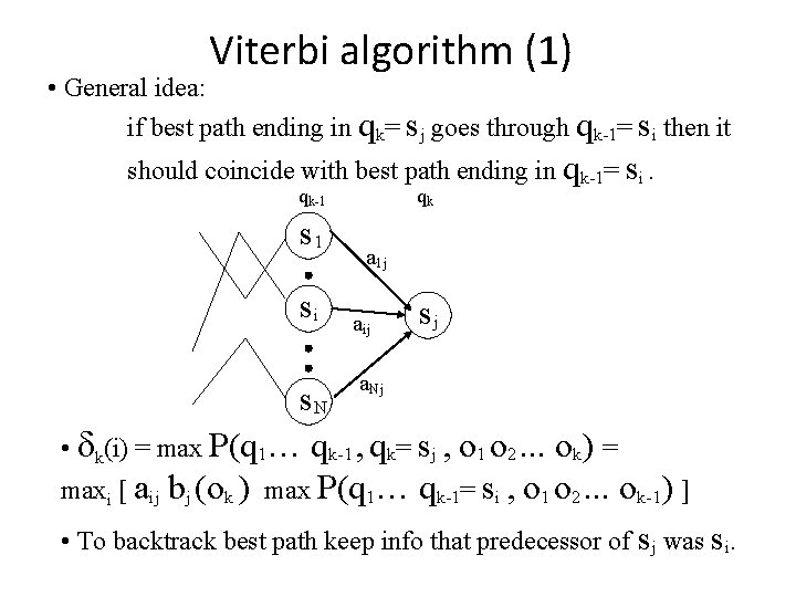 Viterbi algorithm (1) • General idea: if best path ending in qk= sj goes