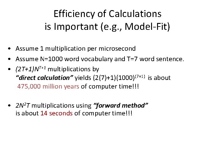 Efficiency of Calculations is Important (e. g. , Model-Fit) • Assume 1 multiplication per