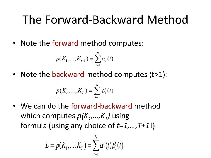 The Forward-Backward Method • Note the forward method computes: • Note the backward method