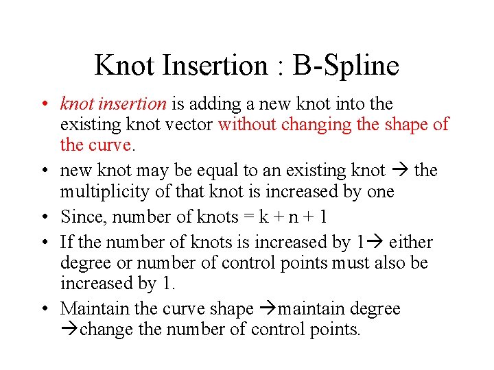 Knot Insertion : B-Spline • knot insertion is adding a new knot into the