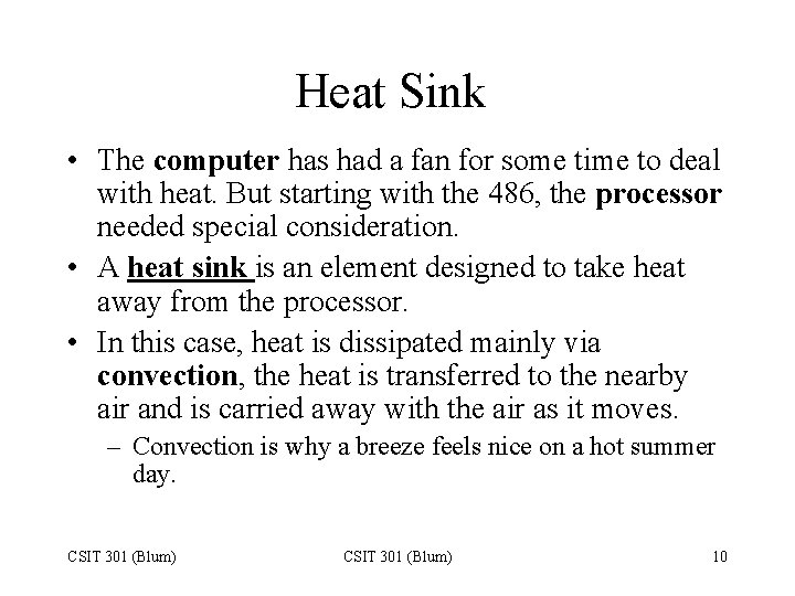 Heat Sink • The computer has had a fan for some time to deal