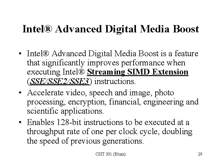 Intel® Advanced Digital Media Boost • Intel® Advanced Digital Media Boost is a feature