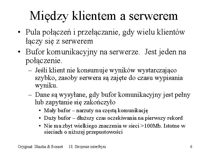 Między klientem a serwerem • Pula połączeń i przełączanie, gdy wielu klientów łączy się