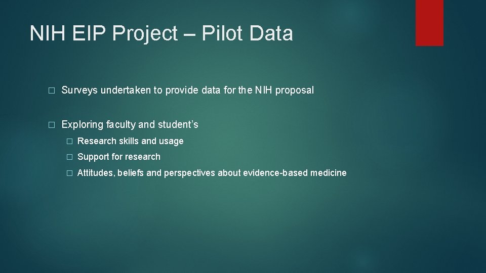 NIH EIP Project – Pilot Data � Surveys undertaken to provide data for the