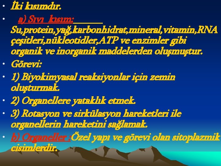  • İki kısımdır. • a) Sıvı kısım: Su, protein, yağ, karbonhidrat, mineral, vitamin,