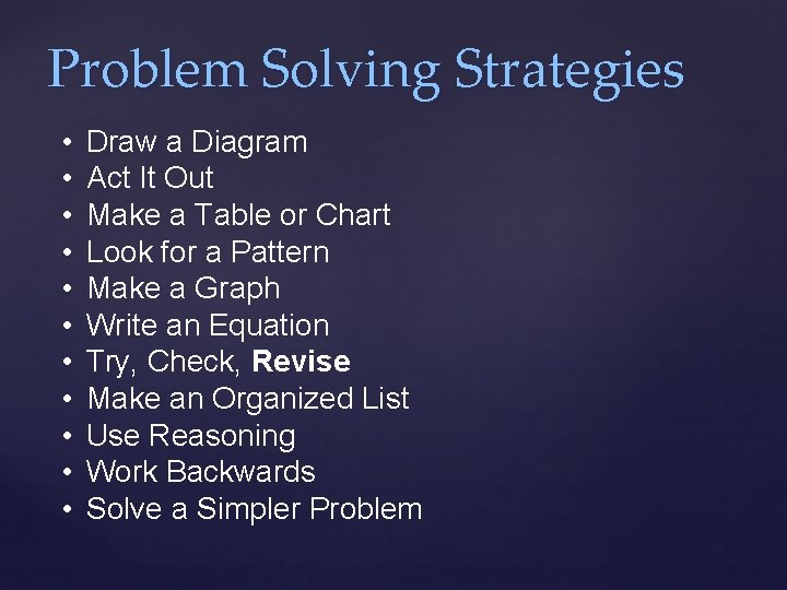 Problem Solving Strategies • • • Draw a Diagram Act It Out Make a