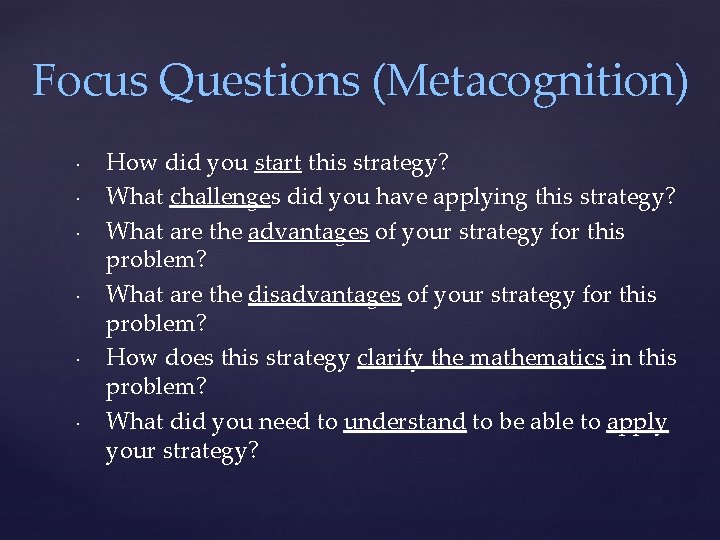 Focus Questions (Metacognition) How did you start this strategy? What challenges did you have