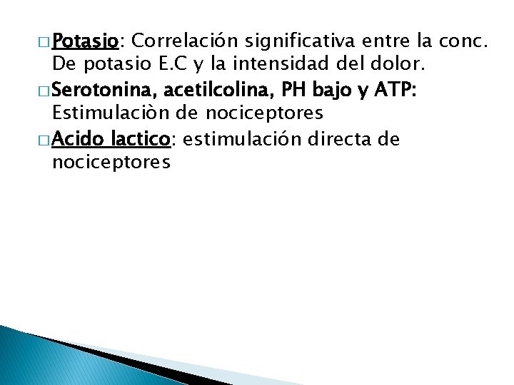 � Potasio: Correlación significativa entre la conc. De potasio E. C y la intensidad