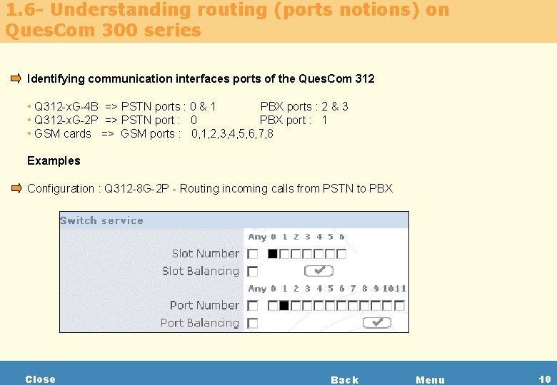 1. 6 - Understanding routing (ports notions) on Ques. Com 300 series Identifying communication