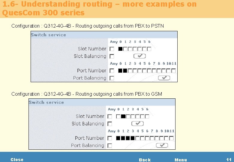 1. 6 - Understanding routing – more examples on Ques. Com 300 series Configuration