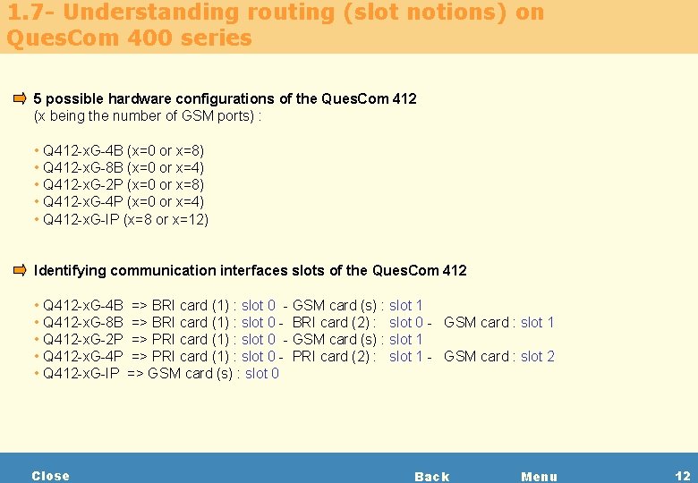 1. 7 - Understanding routing (slot notions) on Ques. Com 400 series 5 possible