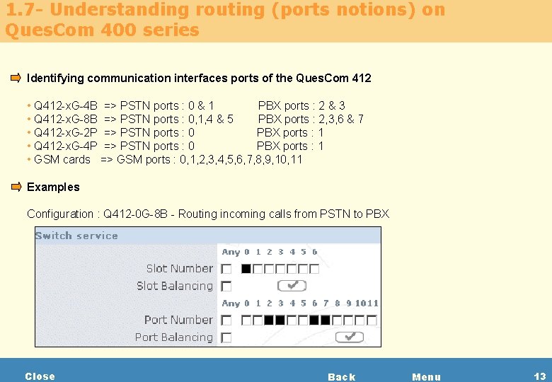 1. 7 - Understanding routing (ports notions) on Ques. Com 400 series Identifying communication