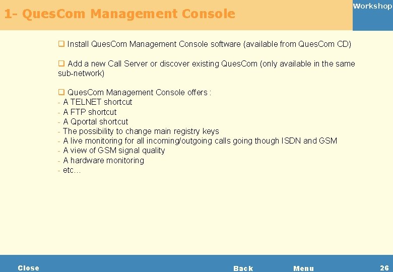 Workshop 1 - Ques. Com Management Console q Install Ques. Com Management Console software