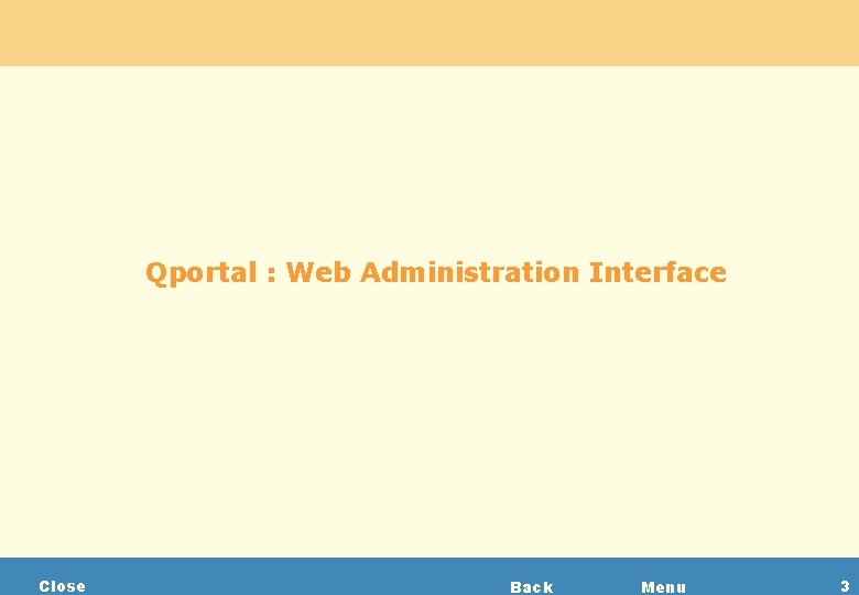 Qportal : Web Administration Interface Close Back Menu 3 