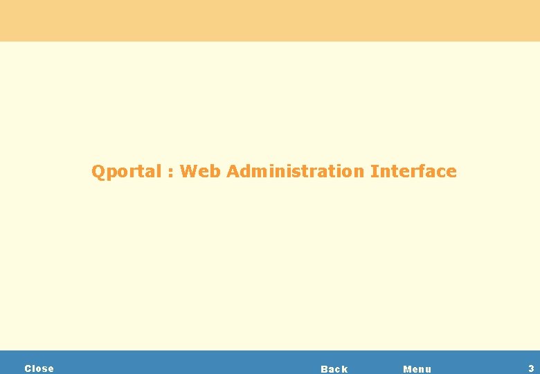 Qportal : Web Administration Interface Close Back Menu 3 