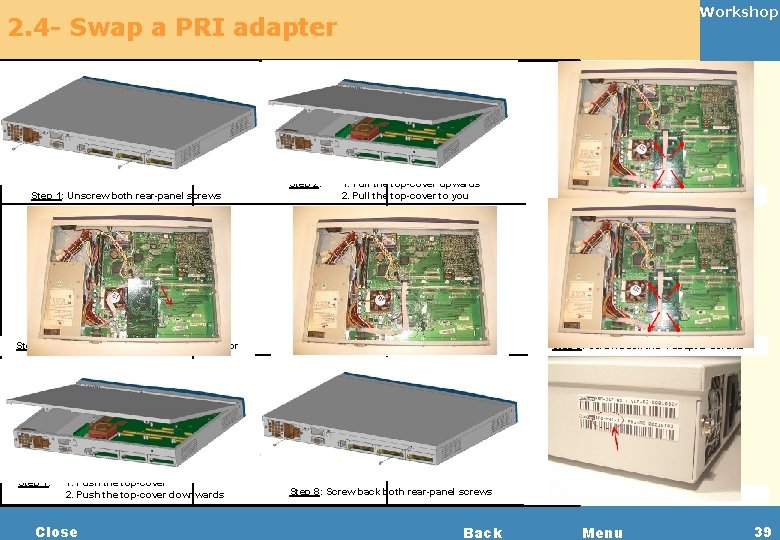 Workshop 2. 4 - Swap a PRI adapter 2 1 Step 1: Unscrew both