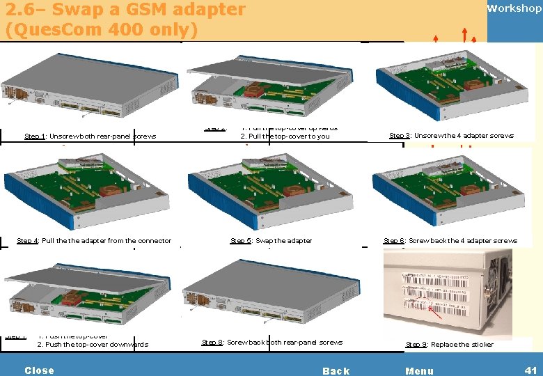 2. 6– Swap a GSM adapter (Ques. Com 400 only) Workshop 2 1 Step