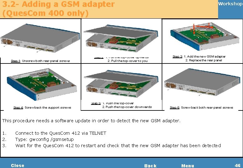3. 2 - Adding a GSM adapter (Ques. Com 400 only) Workshop 2 1