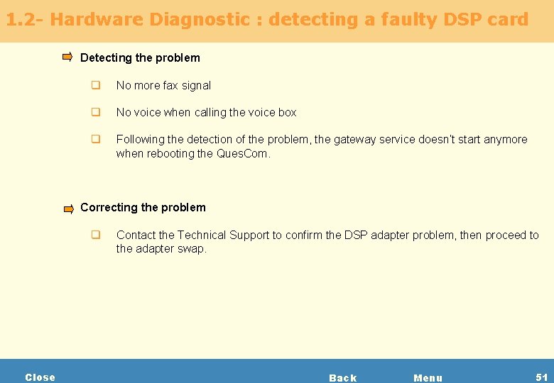 1. 2 - Hardware Diagnostic : detecting a faulty DSP card Detecting the problem