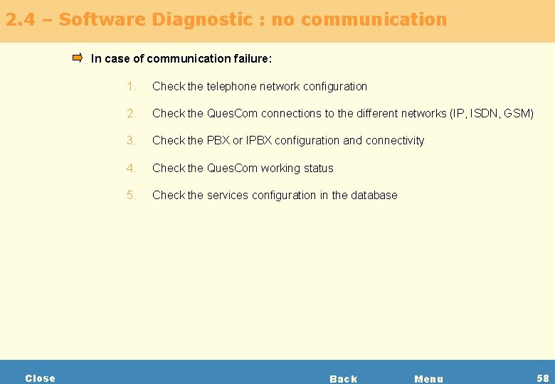 2. 4 – Software Diagnostic : no communication In case of communication failure: Close