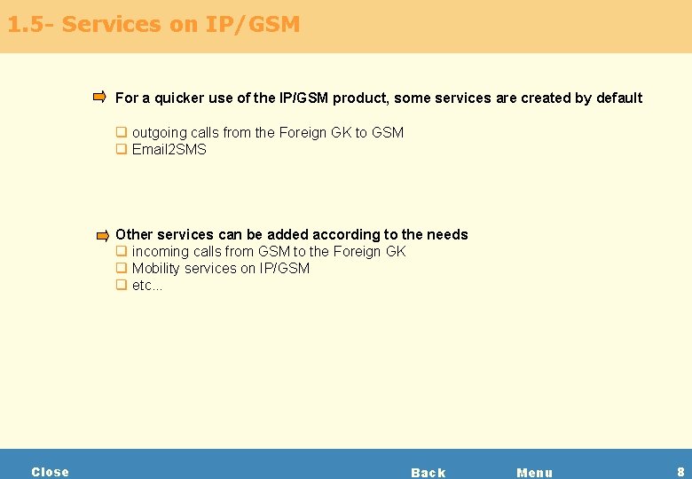 1. 5 - Services on IP/GSM For a quicker use of the IP/GSM product,