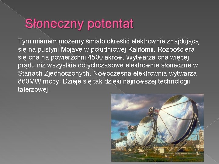 Słoneczny potentat Tym mianem możemy śmiało określić elektrownie znajdującą się na pustyni Mojave w