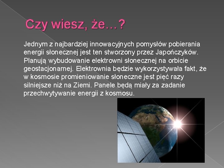 Czy wiesz, że…? Jednym z najbardziej innowacyjnych pomysłów pobierania energii słonecznej jest ten stworzony