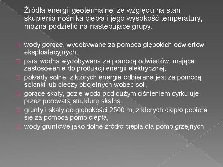 Źródła energii geotermalnej ze względu na stan skupienia nośnika ciepła i jego wysokość temperatury,