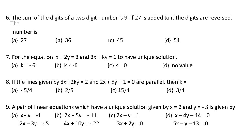 6. The sum of the digits of a two digit number is 9. If