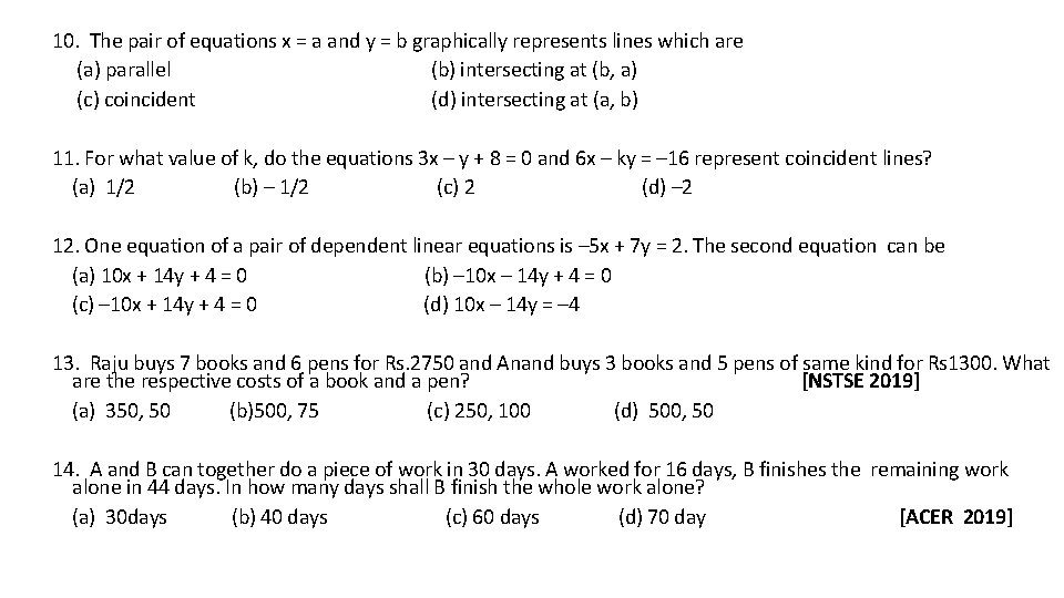 10. The pair of equations x = a and y = b graphically represents