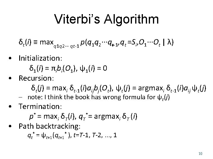 Viterbi’s Algorithm δt(i) ≡ maxq 1 q 2∙∙∙ qt-1 p(q 1 q 2∙∙∙qt-1, qt