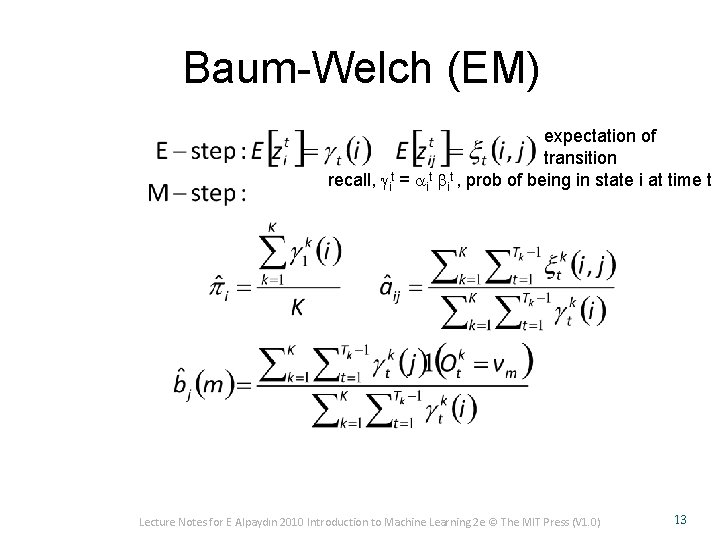 Baum-Welch (EM) expectation of transition recall, git = ait bit , prob of being