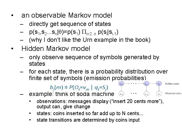  • an observable Markov model – directly get sequence of states – p(s