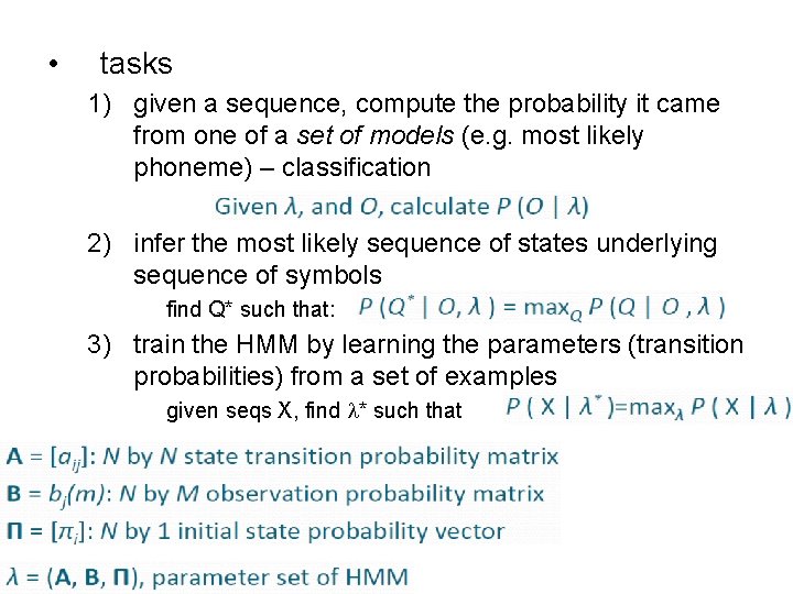  • tasks 1) given a sequence, compute the probability it came from one