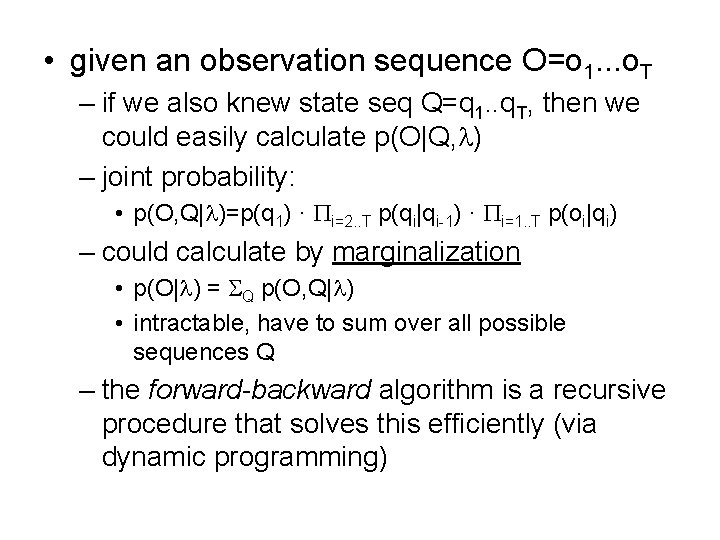  • given an observation sequence O=o 1. . . o. T – if