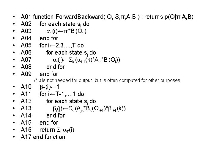  • • • A 01 function Forward. Backward( O, S, π, A, B